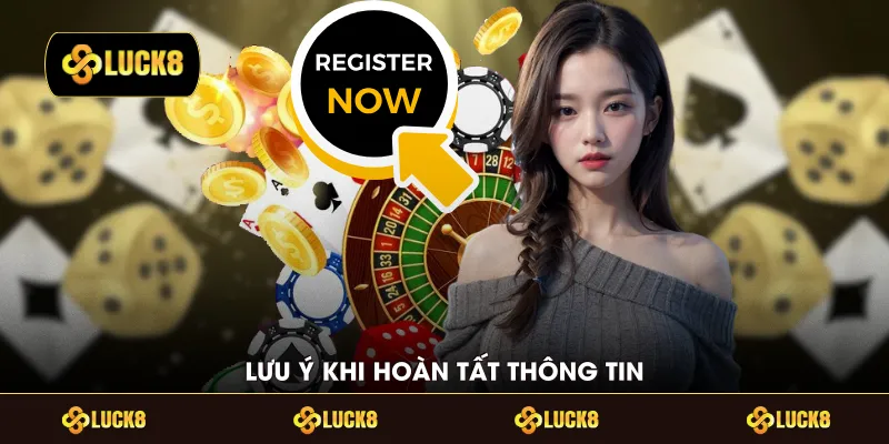 Lưu ý khi hoàn tất thông tin